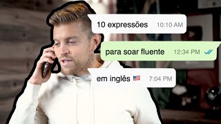 10 EXPRESSÕES PARA SOAR FLUENTE EM INGLÊS [upl. by Frederico]