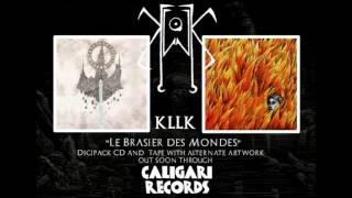 TEASER KLLK  quotLe Brasier des Mondesquot  Caligari Records [upl. by Weisman]