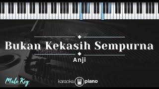 Bukan Kekasih Sempurna  Anji KARAOKE PIANO  MALE KEY [upl. by Harlene]