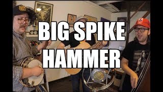 Big Spike Hammer  Chopped Liver Bluegrass Band [upl. by Nitaj852]