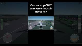 Can you stop on ONLY Reverse Thrust in Novus aviation roblox shorts recommended novus plen [upl. by Enixam736]