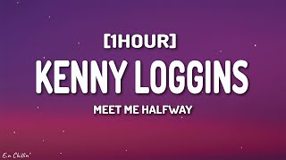 Meet Me Halfway  Kenny Loggins Lyrics 1HOUR [upl. by Sirmons]