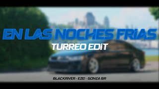 En Las Noches Frias Turreo Edit  Blackriver Ft EZE Gonza BR [upl. by Catharina]