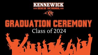 Kennewick High School Graduation Ceremony  Class of 2024 [upl. by Nivk]