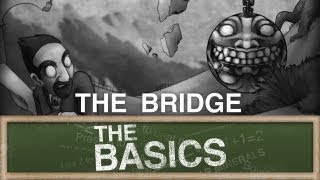 The Basics  The Bridge Gameplay [upl. by Lorenza504]