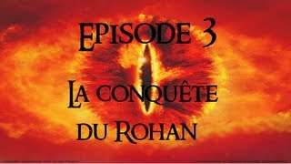 Lets Play Le Seigneur des Anneaux BFME Episode 3  La conquête du Rohan [upl. by Ramar]