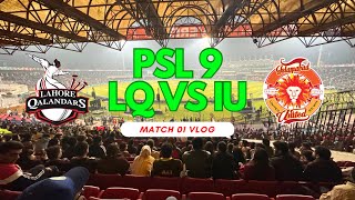 Opening Match Of PSL 9  Lahore Qalandar vs Islamabad United Match Vlog [upl. by Hairem988]