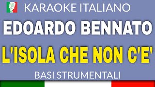 EDOARDO BENNATO  LISOLA CHE NON CE KARAOKE STRUMENTALE base karaoke italiano🎤 [upl. by Ahsiner]