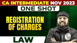 Registration of Charges  Law  CA Inter Nov 2023  One Shot [upl. by Eiramik]