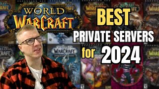 MY BEST World of Warcraft PRIVATE SERVERS for 2024 [upl. by Nennahs10]