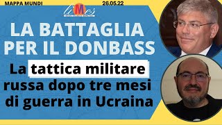 La battaglia per il Donbass La tattica militare russa dopo 3 mesi di guerra in Ucraina Mappa Mundi [upl. by Audrey]