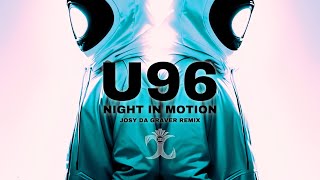 U96  Night in Motion Josy da Graver Remix [upl. by Denton]