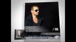 Dado Glisic  Novi album 2013 [upl. by Aserahs]