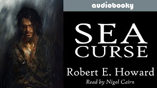 Sea Curse by Robert E Howard  Audiobooks Full Length  Audiobooky horrorstory robertehoward [upl. by Ecneralc]