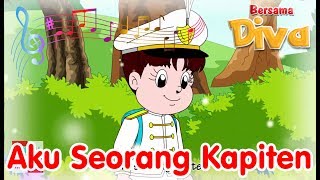 AKU SEORANG KAPITEN  Diva Bernyanyi  Lagu Anak Channel [upl. by Ajile]