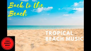 Tropical Beach Music  Back to the Beach [upl. by Mateya]