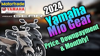 2024 Yamaha Mio Gear amp Gear S Updated Price Downpayment amp Monthly  Philippines [upl. by Nagyam904]