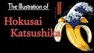 The Illustration of Hokusai Katsushika [upl. by Copp718]