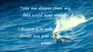 HILLSONG OCEANS where feet may fail lyrics EnglishSpanish [upl. by Tomas850]