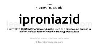 Pronunciation of Iproniazid  Definition of Iproniazid [upl. by Nesnar]