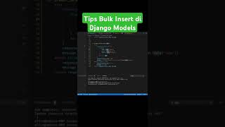 Tips Bulk Insert di Django Models python django tutorial [upl. by Osborne734]