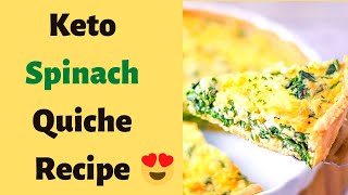 Keto Spinach Quiche Recipe  Cook This Low Carb Dish in Just 40 Minutes [upl. by Snodgrass808]