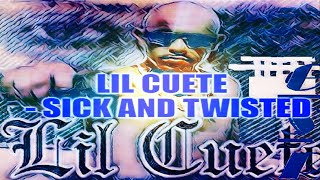 Lil Cuete  Sick And Twisted SSlowed [upl. by Bowden]