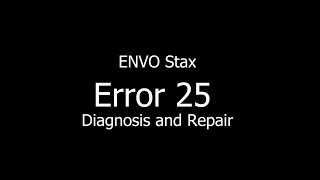 ENVO Stax Pro Error 25 Diagnosis and Repair [upl. by Akalam]