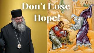 Dont Lose Hope  Metropolitan Athanasios of Limassol  On Christs Immeasurable Mercy [upl. by Rozalie]