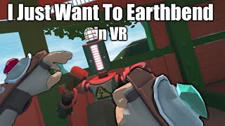 Trying to Earthbend in VR  RUMBLE [upl. by Lotti]