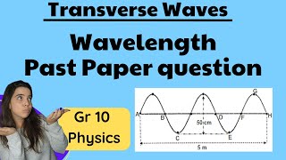 Grade 10 Transverse waves Exam question Wavelength [upl. by Atirahc73]