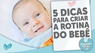 5 DICAS PARA CRIAR A ROTINA DO BEBÊ  MACETES DE MÃE [upl. by Colly954]