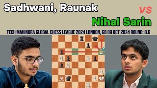 Raunak Sadhwani vs Nihal Sarin – A Dramatic Showdown at the Tech Mahindra Global Chess League 2024 [upl. by Neils398]