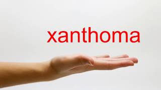 How to Pronounce xanthoma  American English [upl. by Siulesoj261]