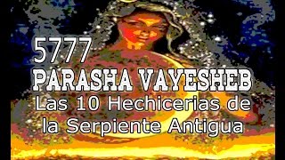 9 Parashá VaYesheb 5777 Impactante Las 10 Hechicerias de este mundo [upl. by Nnylirret]