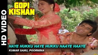 Haye Hukku Haye Hukku Haaye Haaye  Gopi Kishan  Kumar Sanu Poornima  Sunil Shetty [upl. by Cottle790]