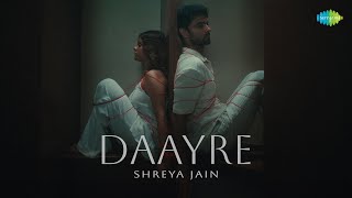 Daayre Official Music Video  Shreya Jain  Saregama [upl. by Kcirddes]