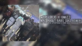 TPL Jojo x Omizz  Mad About Bars GKD Remix Prod JPThatsCold x Young Madz x Maskxout [upl. by Immij]