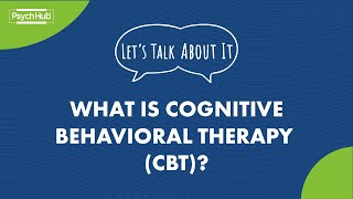 LetsTalkAboutIt What is Cognitive Behavioral Therapy CBT [upl. by Gilbertson578]