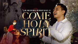 WORSHIP NIGHT 25 2022 GMS JABODETABEK  COME HOLY SPIRIT [upl. by Yllak]