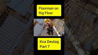 Floorman KCA Deutag Oman Rig 12 T63 Part 7  shortsrig [upl. by Natalya918]