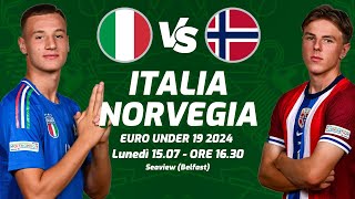 ITALIA  NORVEGIA  EUROPEI UNDER 19 2024  DIRETTA LIVE CRONACA STATISTICHE amp CAMPO 3D [upl. by Iborian]