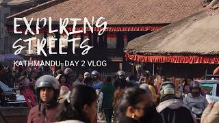 Exploring Streets of Nepal  Day 2  Kathmandu [upl. by Alim]