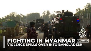 Fighting in Myanmar Violence spills over into Bangladesh [upl. by Alber174]