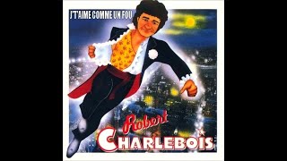 Robert Charlebois  Jtaime comme un fou conceptkaraoke [upl. by Ahseina]