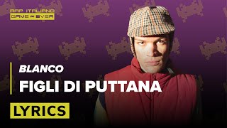 BLANCO  Figli di Puttana  Lyrics Video [upl. by Laurent]