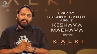 Lyricist Krishna Kanth about Keshava Madhava Song  Kalki 2898 AD  Telugu Dhamaka [upl. by Meir]