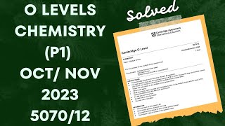 O Level Chemistry Paper 1 507012 OCTNOV 2023 [upl. by Aidualc]