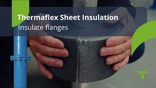 Insulate Flanges  Thermaflex Sheet Insulation EN [upl. by Bernat]