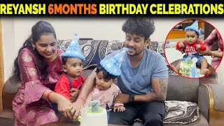 Reyansh 6Months Birthday Celebrations  Kuyya Vlogs [upl. by Otina]